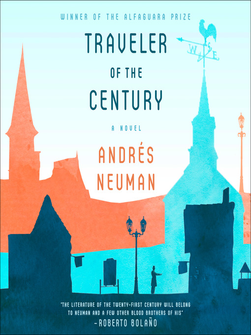 Title details for Traveler of the Century by Andres Neuman - Available